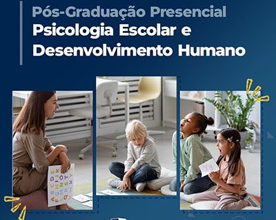 Lato Sensu – Especialização: Psicologia Escolar e do Desenvolvimento Humano
